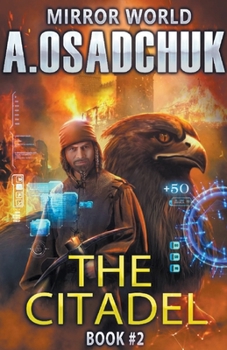 The Citadel: Mirror World Book #2. LitRPG series - Book #2 of the Зазеркалье