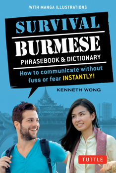 Paperback Survival Burmese Phrasebook & Dictionary: How to Communicate Without Fuss or Fear Instantly! (Manga Illustrations) Book