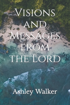 Paperback Visions and Messages from the Lord Book