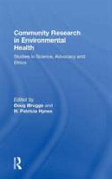 Hardcover Community Research in Environmental Health: Studies in Science, Advocacy and Ethics Book