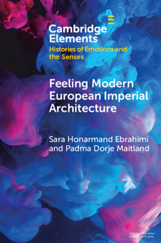 Feeling Modern European Imperial Architecture (Elements in Histories of Emotions and the Senses)