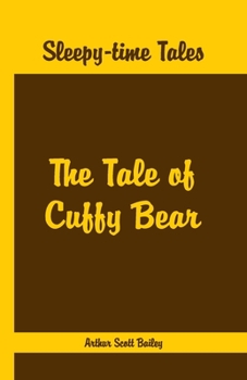 The Tale of Cuffy Bear (Sleepy-Time Tales) - Book  of the Sleepy-Time Tales