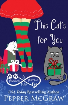 This Cat's for You - Book  of the A Pawsitively Purrfect Match