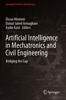 Paperback Artificial Intelligence in Mechatronics and Civil Engineering: Bridging the Gap Book
