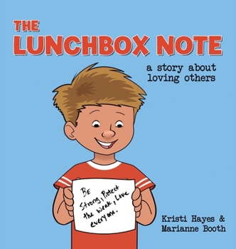 Hardcover The Lunchbox Note: A Story About Loving Others Book