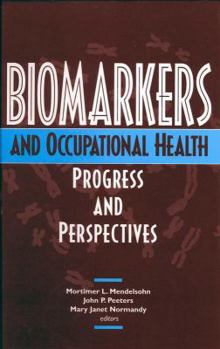 Hardcover Biomarkers and Occupational Health: Progress and Perspectives Book