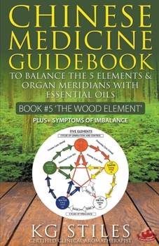 Paperback Chinese Medicine Guidebook Essential Oils to Balance the Wood Element & Organ Meridians Book