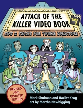 Hardcover Attack of the Killer Video Book Take 2: Tips & Tricks for Young Directors Book