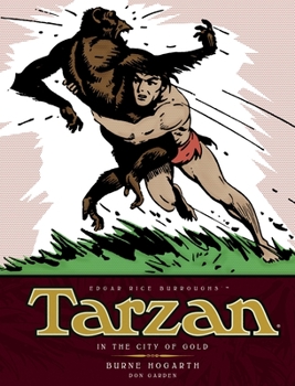 Hardcover Tarzan - In the City of Gold (Vol. 1): The Complete Burne Hogarth Sundays and Dailies Library Book