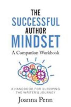 Paperback The Successful Author Mindset Companion Workbook: A Handbook for Surviving the Writer's Journey Book