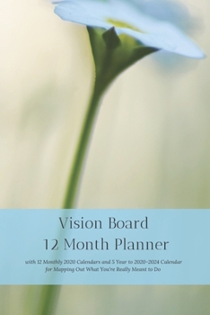 Paperback Vision Board 12 Month Planner, 12 Month 2020 Calendar, 5 Year 2020-2024 Calendar for Mapping Out What You're Really Meant to Do Create Simple Abundanc Book