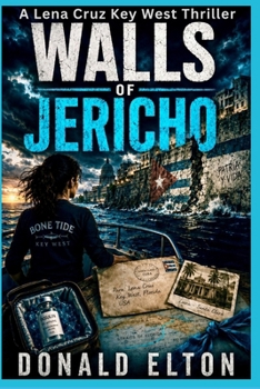 Walls of Jericho: A Lena Cruz Key West Thriller