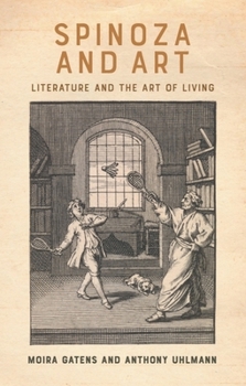 Spinoza and Art: Literature and the Art of Living