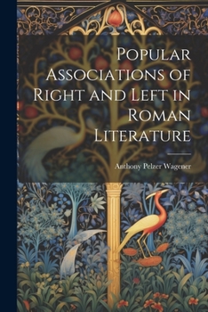 Paperback Popular Associations of Right and Left in Roman Literature Book