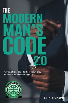 Hardcover The Modern Man's Code 2.0: A Practical Guide to Manners, Presence, and Integrity Book