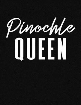 Paperback Pinochle Queen: Pinochle Scoring Sheets Book
