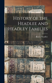 Hardcover History of the Headlee and Headley Families Book
