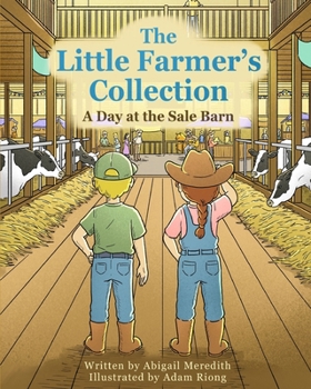 The Little Farmer's Collection: A Day at the Sale Barn
