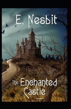 Paperback The Enchanted Castle Annotated Book