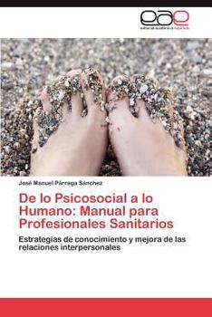 Paperback De lo Psicosocial a lo Humano: Manual para Profesionales Sanitarios [Spanish] Book