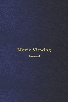 Movie Viewing Journal: A personal film review logbook diary for movie buffs | Track record and rate movies you watch | Professional blue cover design