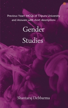 Paperback Gender Studies: Previous Years' MCQs of Tripura University and Answers with short descriptions Book