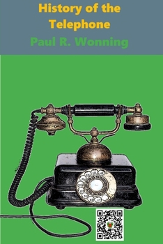 Paperback A History of the Telephone: From Lovers' Phone to Cell Phone Book