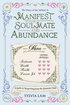 Paperback Manifest Your Soulmate and Abundance: A Guide to Requesting from the Quantum Field Book