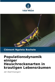 Paperback Populationsdynamik einiger Heuschreckenarten in krautigen Lebensräumen [German] Book