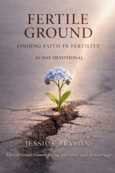 Fertile Ground: Finding Faith in Fertility