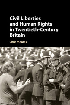 Paperback Civil Liberties and Human Rights in Twentieth-Century Britain Book