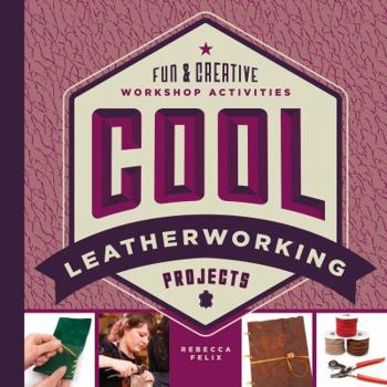 Library Binding Cool Leatherworking Projects: Fun & Creative Workshop Activities Book