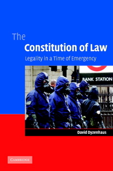 Hardcover The Constitution of Law: Legality in a Time of Emergency Book