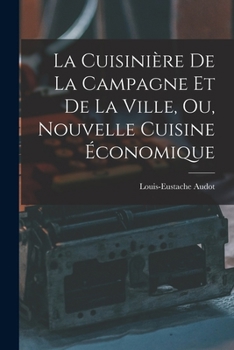 Paperback La Cuisinière De La Campagne Et De La Ville, Ou, Nouvelle Cuisine Économique [French] Book