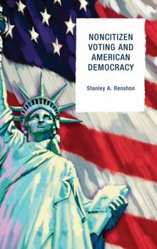 Hardcover Noncitizen Voting and American Democracy Book