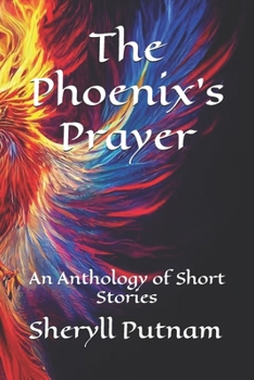 Paperback The Phoenix's Prayer: An Anthology of Short Stories Book