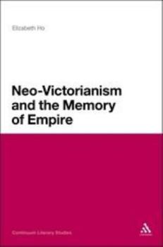 Hardcover Neo-Victorianism and the Memory of Empire Book