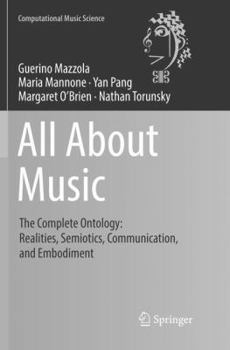 Paperback All about Music: The Complete Ontology: Realities, Semiotics, Communication, and Embodiment Book