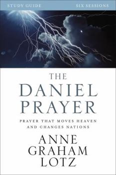 Paperback The Daniel Prayer Bible Study Guide: Prayer That Moves Heaven and Changes Nations Book