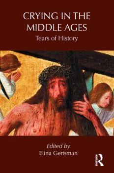 Paperback Crying in the Middle Ages: Tears of History Book