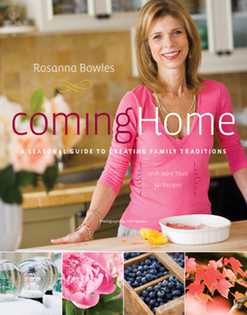 Hardcover Coming Home: A Seasonal Guide to Creating Family Traditions Book