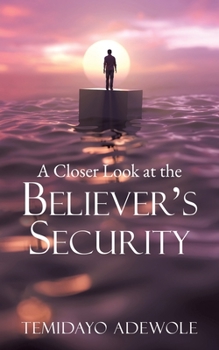 Paperback A Closer Look at the Believer's Security Book