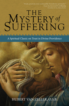 Paperback The Mystery of Suffering: A Spiritual Classic on Trust in Divine Providence Book