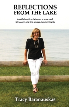 Paperback Reflections from the Lake: A collaboration between a seasoned life coach and the source, Mother Earth Book