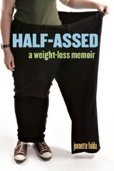 Paperback Half-Assed: A Weight-Loss Memoir Book