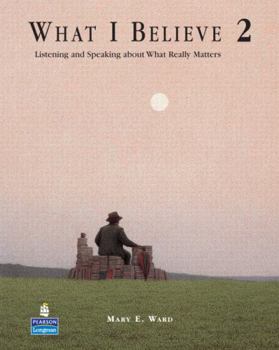 Paperback What I Believe 2: Listening and Speaking about What Really Matters Book