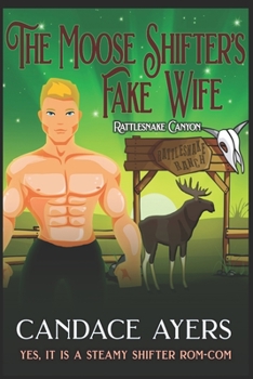 Paperback The Moose Shifter's Fake Wife: A Steamy Shifter Rom-Com Book