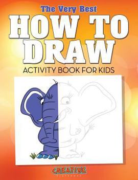 Paperback The Very Best How to Draw Activity Book for Kids Book