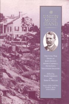 The Union Must Stand: The Civil War Diary of John Quincy Adams Campbell, Fifth Iowa Volunteer Infantry (Voices of the Civil War Series,)