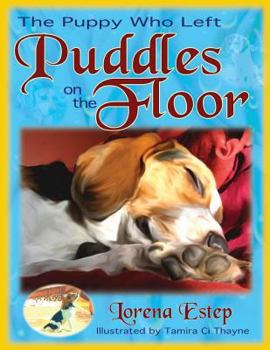 Paperback The Puppy Who Left Puddles on the Floor Book